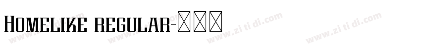 Homelike regular字体转换 Homelike regular字体转换